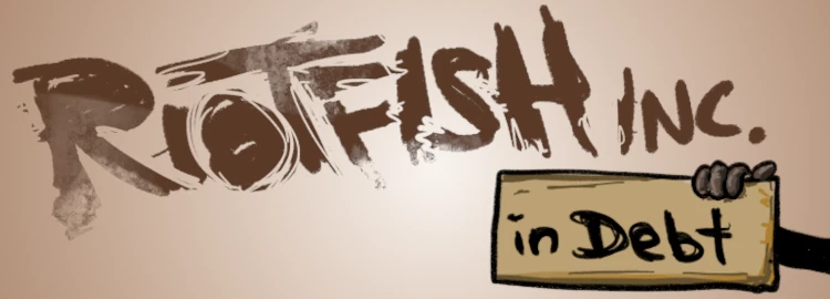 Riotfish, Inc.: In Debt title